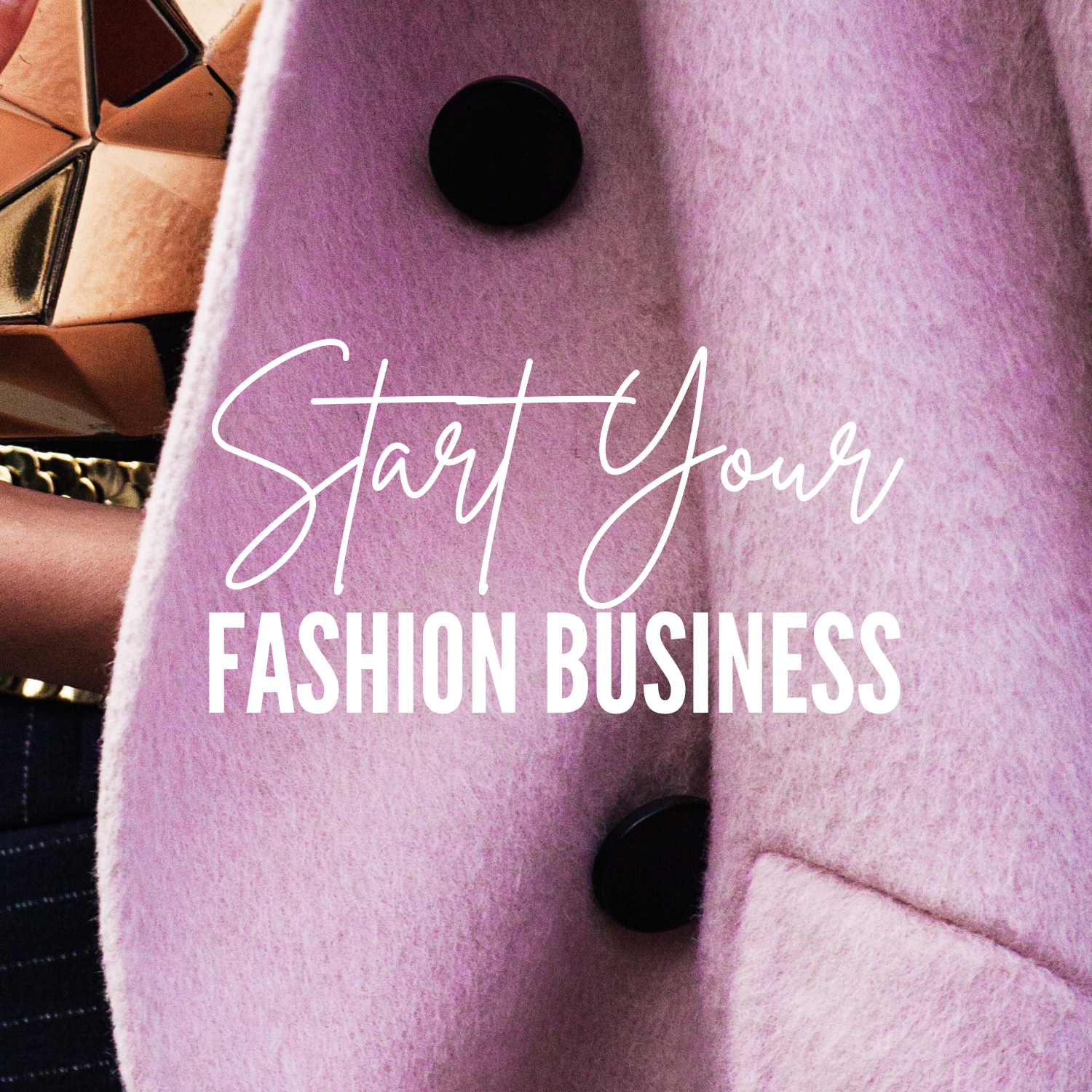 Start Your Fashion Business